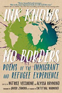 View EBOOK EPUB KINDLE PDF Ink Knows No Borders: Poems of the Immigrant and Refugee Experience by  P