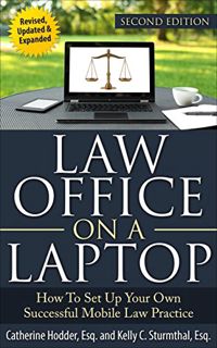 Read EBOOK EPUB KINDLE PDF Law Office on a Laptop, Second Edition: How to Set Up Your Own Successful