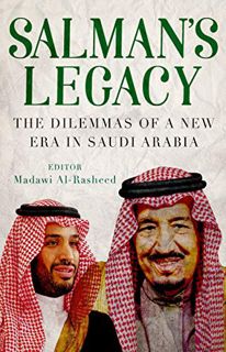 GET KINDLE PDF EBOOK EPUB Salman's Legacy: The Dilemmas of a New Era in Saudi Arabia by  Madawi Al-R