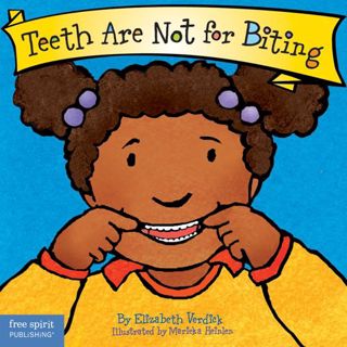 VIEW EBOOK EPUB KINDLE PDF Teeth Are Not for Biting (Board Book) (Best Behavior Series) by  Elizabet
