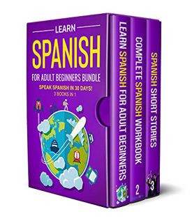 [READ] EBOOK EPUB KINDLE PDF Learn Spanish For Adult Beginners: 3 Books in 1: Speak Spanish In 30 Da