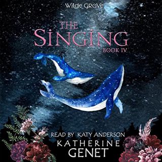 GET [PDF EBOOK EPUB KINDLE] The Singing: Wilde Grove, Book 4 by  Katherine Genet,Katy Anderson,Wych