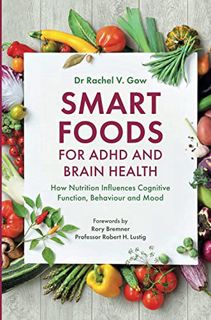 VIEW PDF EBOOK EPUB KINDLE Smart Foods for ADHD and Brain Health by  Rachel Gow 📪