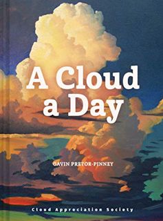 GET [KINDLE PDF EBOOK EPUB] A Cloud a Day: (Cloud Appreciation Society book, Uplifting Positive Gift