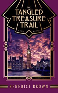 [Access] [KINDLE PDF EBOOK EPUB] The Tangled Treasure Trail: A 1920s Mystery (Lord Edgington Investi