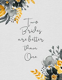 [Get] [PDF EBOOK EPUB KINDLE] Two Brides Are Better Than One: Mrs and Mrs Lesbian Wedding Planner an