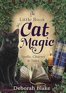 [GET] [EBOOK EPUB KINDLE PDF] The Little Book of Cat Magic: Spells, Charms & Tales by Deborah Blake