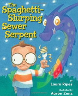Read EPUB KINDLE PDF EBOOK The Spaghetti-Slurping Sewer Serpent by  Laura Ripes &  Aaron Zenz 📥