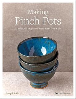 View EBOOK EPUB KINDLE PDF Making Pinch Pots: 35 beautiful projects to hand-form from clay by  Jacqu
