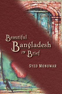 VIEW PDF EBOOK EPUB KINDLE Beautiful Bangladesh in Brief by  Syed Monowar 📄