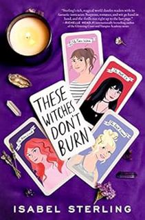 Read [EPUB KINDLE PDF EBOOK] These Witches Don't Burn by Isabel Sterling 📒