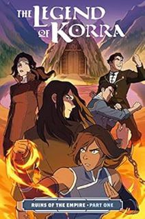 Access [EBOOK EPUB KINDLE PDF] The Legend of Korra: Ruins of the Empire Part One by Michael Dante Di
