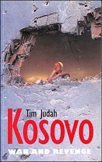 Read [EBOOK EPUB KINDLE PDF] Kosovo: War and Revenge by  Mr. Tim Judah &  Tim Judah 📔