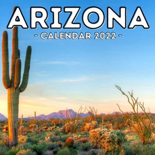 [READ] EPUB KINDLE PDF EBOOK Arizona Calendar 2022: 16-Month Calendar, Cute Gift Idea For Arizona St