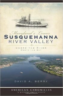 [READ] PDF EBOOK EPUB KINDLE Maryland's Lower Susquehanna River Valley: Where the River Meets the Ba