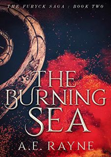 [ACCESS] [PDF EBOOK EPUB KINDLE] The Burning Sea: An Epic Fantasy Adventure (The Furyck Saga Book 2)