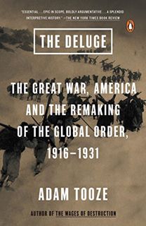 View PDF EBOOK EPUB KINDLE The Deluge: The Great War, America and the Remaking of the Global Order,