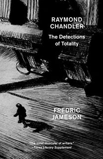 [READ] [EPUB KINDLE PDF EBOOK] Raymond Chandler: The Detections of Totality by  Fredric Jameson 📋