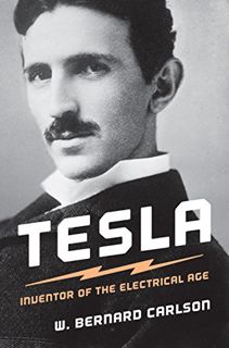 Read KINDLE PDF EBOOK EPUB Tesla: Inventor of the Electrical Age by  W. Bernard Carlson 📨