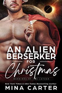 [READ] KINDLE PDF EBOOK EPUB An Alien Berserker for Christmas (Warriors of the Lathar Book 17) by  M