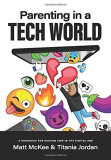 GET [PDF EBOOK EPUB KINDLE] Parenting in a Tech World: A handbook for raising kids in the digital ag