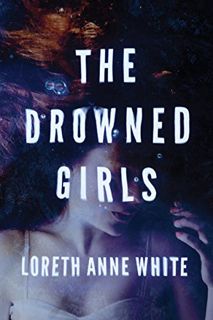 READ PDF EBOOK EPUB KINDLE The Drowned Girls (Angie Pallorino Book 1) by  Loreth Anne White 📃