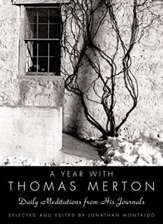 [Access] [PDF EBOOK EPUB KINDLE] A Year with Thomas Merton: Daily Meditations from His Journals by