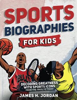 [VIEW] KINDLE PDF EBOOK EPUB Sports Biographies for Kids: Decoding Greatness With The Greatest Playe