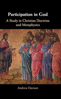 View [EBOOK EPUB KINDLE PDF] Participation in God: A Study in Christian Doctrine and Metaphysics by