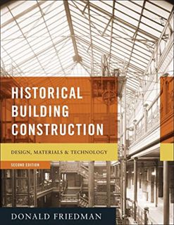 [Read] EPUB KINDLE PDF EBOOK Historical Building Construction: Design, Materials, and Technology by