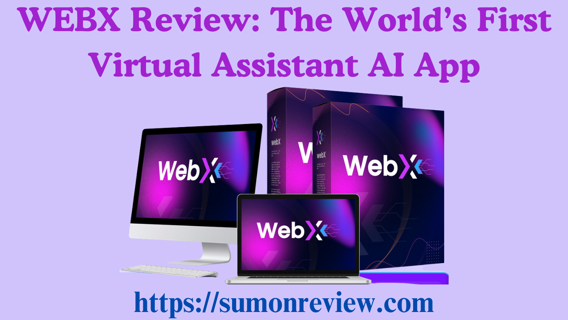 WEBX Review: The World’s First Virtual Assistant AI App