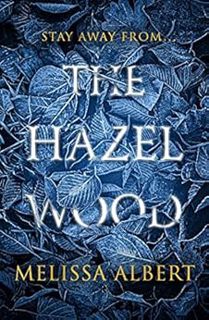 [READ] EPUB KINDLE PDF EBOOK The Hazel Wood by Melissa Albert 🗂️