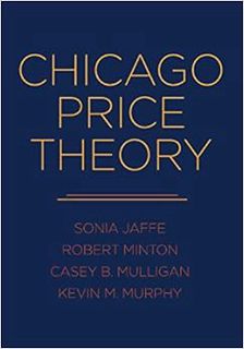 Get [EPUB KINDLE PDF EBOOK] Chicago Price Theory by Sonia JaffeRobert MintonCasey B. MulliganKevin M