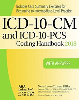[View] [EBOOK EPUB KINDLE PDF] ICD-10-CM and ICD-10-PCS Coding Handbook, with Answers, 2018 Rev. Ed.