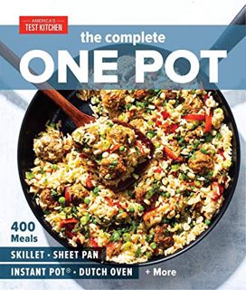 Read [EPUB KINDLE PDF EBOOK] The Complete One Pot: 400 Meals for Your Skillet, Sheet Pan, Instant Po