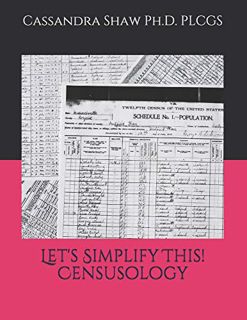 [GET] [EBOOK EPUB KINDLE PDF] Let's Simplify This! Censusology by  Cassandra Shaw Ph.D. PLCGS 🖍️