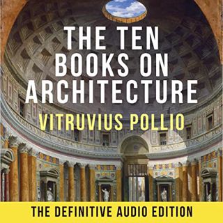 ACCESS KINDLE PDF EBOOK EPUB Ten Books on Architecture by  Vitruvius Pollio,Gary Tredwell,Tower Audi