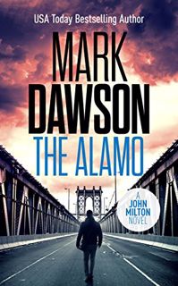 [Get] KINDLE PDF EBOOK EPUB The Alamo (John Milton Series Book 11) by  Mark Dawson 💙
