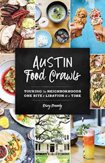 [Read] [EPUB KINDLE PDF EBOOK] Austin Food Crawls: Touring the Neighborhoods One Bite & Libation at
