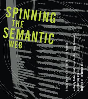 VIEW [KINDLE PDF EBOOK EPUB] Spinning the Semantic Web: Bringing the World Wide Web to Its Full Pote