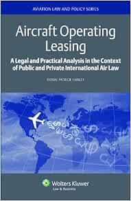 [Get] [EPUB KINDLE PDF EBOOK] Aircraft Operating Leasing: A Legal and Practical Analysis in the Cont