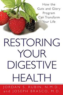 [Read] [KINDLE PDF EBOOK EPUB] Restoring Your Digestive Health:: How The Guts And Glory Program Can