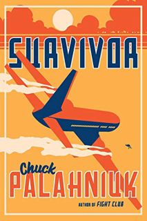 READ EPUB KINDLE PDF EBOOK Survivor: A Novel by  Chuck Palahniuk 💗