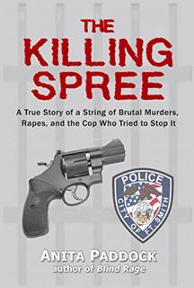 ACCESS [KINDLE PDF EBOOK EPUB] The Killing Spree: A True Story of a String of Brutal Murders, Rapes,