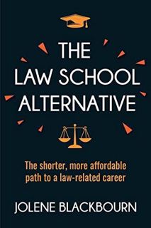 (PDF)DOWNLOAD The Law School Alternative: The shorter, more affordable path to a law-relat
