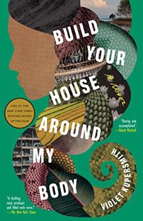[Access] KINDLE PDF EBOOK EPUB Build Your House Around My Body: A Novel by  Violet Kupersmith 🎯