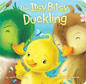 Access [KINDLE PDF EBOOK EPUB] The Itsy Bitsy Duckling by  Jeffrey Burton &  Sanja Rescek 📭