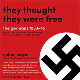 VIEW EBOOK EPUB KINDLE PDF They Thought They Were Free: The Germans, 1933-45 by  Milton Mayer,Michae
