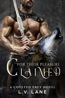 Read EBOOK EPUB KINDLE PDF Claimed For Their Pleasure: A fantasy barbarian romance (Coveted Prey Boo