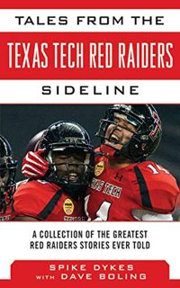 [GET] EPUB KINDLE PDF EBOOK Tales from the Texas Tech Red Raiders Sideline: A Collection of the Grea